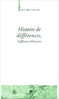 Histoire de différences, Différences d'histoires