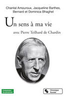 Un sens à ma vie, avec Pierre Teilhard de Chardin