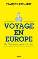 Voyage en Europe, De Charlemagne à nos jours