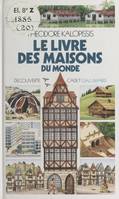 Le livre des maisons du monde