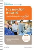 La simulation en santé - Le débriefing clés en mains, En Mains