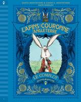 1, Les Lapins de la Couronne d'Angleterre, Le complot