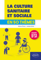 La culture sanitaire et sociale en 50 thèmes