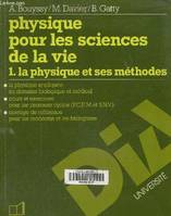 Physique pour les sciences de la vie ., 1, La Physique et ses méthodes, Physique pour les sciences de la vie. Tome 1 La physique et ses méthodes