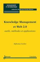 Knowledge Management et Web 2.0, Outils, méthodes et applications