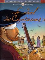 La jeunesse de Barbe-Rouge., La Jeunesse de Barbe-Rouge - Tome 3 - Le Duel des capitaines