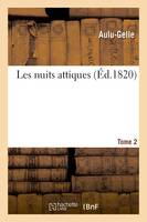 Les nuits attiques. Tome 2