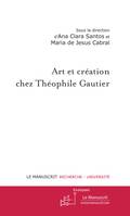 Art et création chez Théophile Gautier