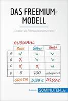 Das Freemium-Modell, „Gratis“ als Verkaufsinstrument