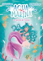 1, Aqua Marina - Tome 1 - Le secret de l'océan, Le secret de l'océan