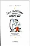 Les moutons sous votre lit. Mémoires curieuses et édifiantes d'une femme de ménage, mémoires curieuses et édifiantes d'une femme de ménage