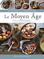 Cuisine de l'histoire : Le Moyen Âge, cuisine de l'histoire