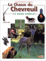 La chasse du chevreuil - le guide complet, le guide complet