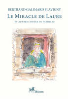 Le Miracle de Laure, Et autres cntes de famille