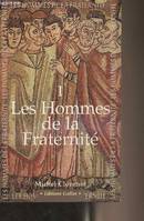 Les hommes de la fraternité., I, Tome I : Les hommes de la Fraternité