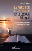 La poésie de L. S. Senghor et le lexique biblique, Analyse lexicologique et sémantique appliquée aux Élégies Mageures