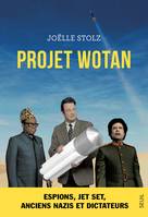 Projet Wotan, Espions, jet set, anciens nazis et dictateurs