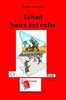 Tchad Notre bel enfer