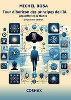 Tour d’horizon des principes de l'IA, Algorithmes & Outils - Deuxième Edition