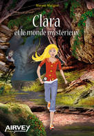 Série Clara, Clara et le monde mystérieux
