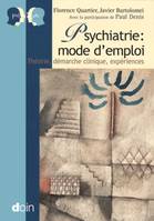 Psychiatrie : mode d'emploi, Yhéorie, démarche clinique, expériences.