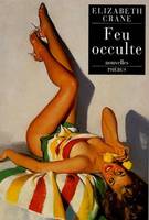 Feu occulte, nouvelles