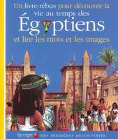 LA VIE AU TEMPS DES EGYPTIENS