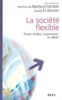 La société flexible, Travail, emploi, organisation en débat