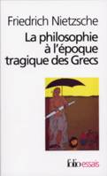 La philosophie à l'époque tragique des Grecs