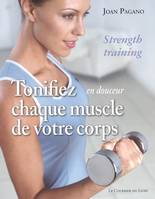 Tonifiez, en douceur, chaque muscle de votre corps, tonus, minceur et forme pour toute la vie