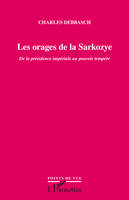 Les orages de la Sarkozye, De la présidence impériale au pouvoir tempéré