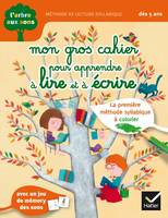 L'arbre aux sons - Mon gros cahier pour apprendre à lire et à écrire, [méthode de lecture syllabique, dès 5 ans]