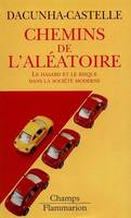 Chemins de l'aléatoire, le hasard et le risque dans la société moderne