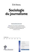 Sociologie du journalisme -4e édition-
