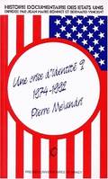 Histoire documentaire des États-Unis ., 10, Une crise d'identité ?, Une crise d'identité ? 1974-1992, Une crise d'identité ?