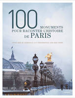 100 monuments pour raconter l'Histoire de Paris