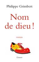 Nom de dieu !, roman