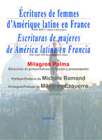 Ecritures de femmes d'Amérique latine en France / Escrituras de mujeres de America latina en Francia, Du XIXe siècle jusqu'à nos jours