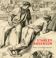 Stanley Anderson - Prints A Catalogue RaisonnE /anglais