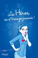 Les heros ca s'trompe jamais t01