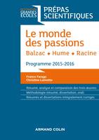 Le monde des passions - Balzac - Hume - Racine - Prépas scientifiques - Programme 2015-2016, Prépas scientifiques - Programme 2015-2016