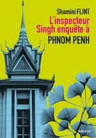 L'inspecteur Singh enquête à Phnom Penh