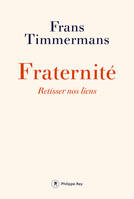 Fraternité. Retisser nos liens