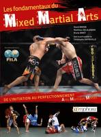 Les fondamentaux du Mixed Martial Art (MMA), De l’initiation au perfectionnement
