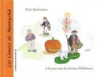 Les contes de Mamyshâ, Petit Bonhomme à la poursuite du santon d'Halloween, Un conte de mamyshâ