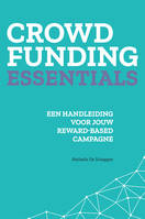 Crowdfunding essentials, Een handleiding voor jouw reward-based campagne