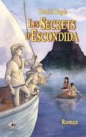 Les Secrets d'Escondida, Roman d'aventures jeunesse