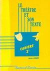 Le théâtre et son texte Cahiers 2de, de Molière à Ionesco