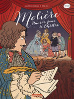 Les Classiques en BD - Molière, Une vie pour le théâtre