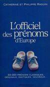 L'officiel des prenoms d'europe-33 000 prenoms classiques, originaux, exotiques, nouveaux.